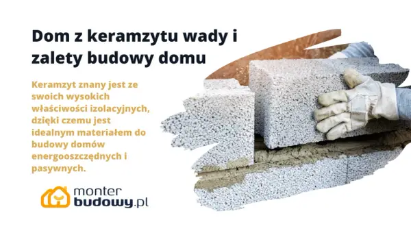 Dom z keramzytu - wady i koszty. Kiedy ta technologia ma sens?